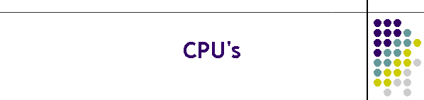 CPU's